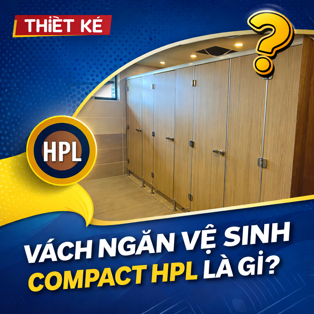 Vách ngăn vệ sinh Compact HPL là gì? Ưu điểm, báo giá & kinh nghiệm chọn 2026